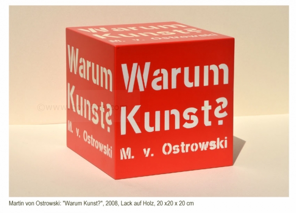 "Warum Kunst?" Würfel 2008 | v. Ostrowski